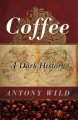 Coffee : a dark history  Cover Image