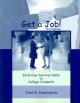 Go to record Get a job!: interview survival skills for college students.