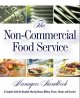 The non-commercial food service manager's handbook : a complete guide for hospitals, nursing homes, military, prisons, schools, and churches, with companion CD-ROM  Cover Image