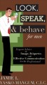 Look, speak, & behave for men : expert advice on image, etiquette, and effective communication for the professional  Cover Image