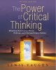 The power of critical thinking : effective reasoning about ordinary and extraordinary claims  Cover Image