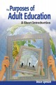 The purposes of adult education : a short introduction  Cover Image