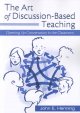The art of discussion-based teaching : opening up conversation in the classroom  Cover Image