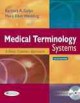 Go to record Medical terminology systems : a body systems approach.