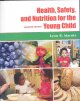 Health, safety, and nutrition for the young child. Cover Image