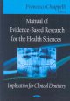 Manual of evidence-based research for the health sciences : implication for clinical dentistry  Cover Image
