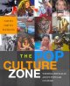 The pop culture zone : writing critically about popular culture  Cover Image