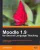 Moodle 1.9 for second language teaching : engaging online language-learning activities using the Moodle platform  Cover Image