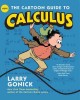 The cartoon guide to calculus  Cover Image
