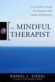 Go to record The mindful therapist : a clinician's guide to mindsight a...