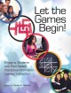 Let the games begin! : engaging students with field-tested interactive information literacy instruction  Cover Image