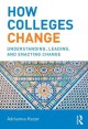 How colleges change : understanding, leading, and enacting change  Cover Image