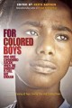 For colored boys who have considered suicide when the rainbow is still not enough : coming of age, coming out, and coming home. Cover Image