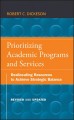 Prioritizing academic programs and services : reallocating resources to achieve strategic balance. Cover Image