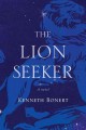 Go to record The lion seeker : a novel.