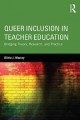 Go to record Queer inclusion in teacher education : bridging theory, re...
