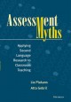 Assessment myths : applying second language research to classroom teaching /  Cover Image