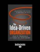 Go to record The idea-driven organization : unlocking the power in bott...