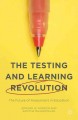 The testing and learning revolution : the future of assessment in education  Cover Image