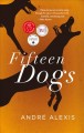 Fifteen dogs : an apologue. Cover Image