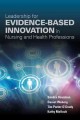 Leadership for evidence-based innovation in nursing and health professions  Cover Image