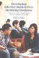 Developing effective student peer mentoring programs : a practitioner's guide to program design, delivery, evaluation and training. Cover Image