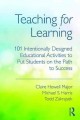 Teaching for learning : 101 intentionally designed educational activities to put students on the path to success  Cover Image