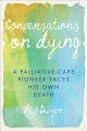 Go to record Conversations on dying : a palliative-care pioneer faces h...