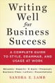 Writing well for business success : a complete guide to style, grammar, and usage at work. Cover Image