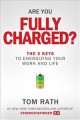 Go to record Are you fully charged? : the 3 keys to energizing your wor...