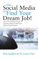 Use social media to find your dream job! : how to use LinkedIn, Google+, Facebook, Twitter and other social media in your job search  Cover Image