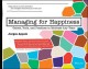 Go to record Managing for happiness : games, tools, and practices to mo...
