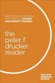 The Peter F. Drucker reader : selected articles from the father of modern management thinking. Cover Image