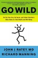 Go wild : eat fat, run free, be social, and follow evolution's other rules for total health and well-being. Cover Image