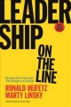Go to record Leadership on the line : staying alive through the dangers...
