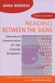 Reading between the signs : intercultural communication for sign language interpreters.  Cover Image