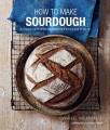 Go to record How to make sourdough : 45 recipes for great-tasting sourd...