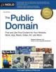 The public domain : find and use free content for your website, book, app, music, video, art, and more  Cover Image