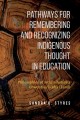 Pathways for remembering and recognizing Indigenous thought in education : philosophies of Iethi'nihsténha Ohwentsia'kékha (land)  Cover Image