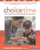 Choice time : how to deepen learning through inquiry and play, preK-2  Cover Image