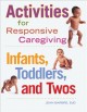 Activities for responsive caregiving : infants, toddlers, and twos. Cover Image