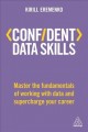 Confident data skills : master the fundamentals of working with data and supercharge your career  Cover Image