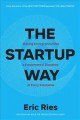 Go to record The startup way : how modern companies use entrepreneurial...