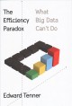The efficiency paradox : what big data can't do  Cover Image