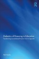 Dialectics of knowing in education : transforming conventional practice into its opposite  Cover Image