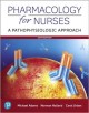 Pharmacology for nurses : a pathophysiologic approach  Cover Image