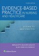Evidence-based practice in nursing & healthcare : a guide to best practice  Cover Image