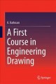 A first course in engineering drawing  Cover Image