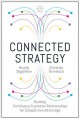 Connected strategy : building continuous customer relationships for competitive advantage  Cover Image