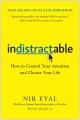 Go to record Indistractable : how to control your attention and choose ...